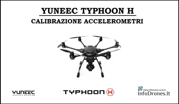 come calibrare accelerometri typhoon h-accelorometri yuneec typhoon h-quando fare la calibrazione degli accelerometri- procedura calibrazione accelerometri