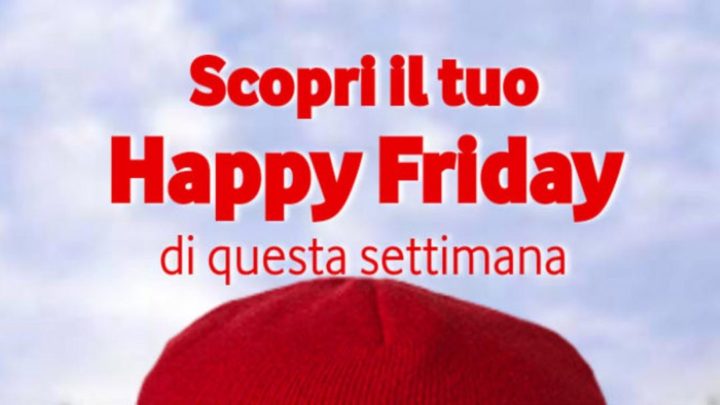 Vodafone Happy Friday 22 febbraio 2019: ecco i regali! vodafone happy friday