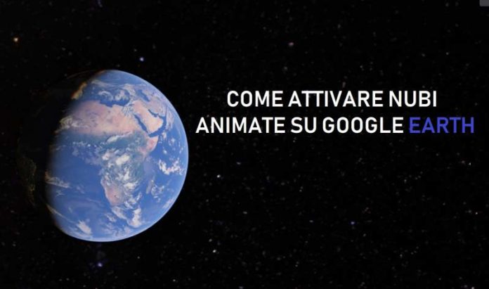 come attivare nubi animate su google earth