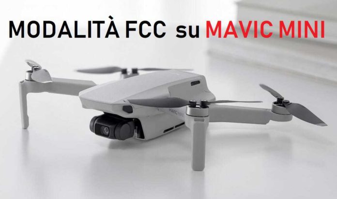 modalità fcc su dji mavic mini-come averla modalità fcc su dji mavic mini-come averla