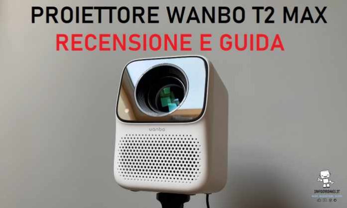 PROIETTORE WANBO T2 MAX RECENSIONE E GUIDA